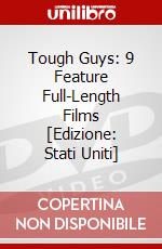 Tough Guys: 9 Feature Full-Length Films [Edizione: Stati Uniti] dvd