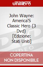 John Wayne: America'S Classic Hero (3 Dvd) [Edizione: Stati Uniti] dvd