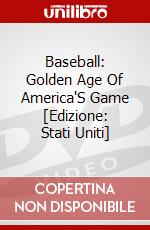 Baseball: Golden Age Of America'S Game [Edizione: Stati Uniti] dvd