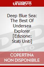 Deep Blue Sea: The Best Of Undersea Explorer [Edizione: Stati Uniti] dvd