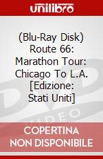 (Blu-Ray Disk) Route 66: Marathon Tour: Chicago To L.A. [Edizione: Stati Uniti] brd