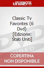 Classic Tv Favorites (6 Dvd) [Edizione: Stati Uniti] dvd