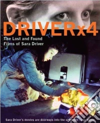 Driver X4: The Lost And Found Films Of Sara Driver [Edizione: Canada] dvd