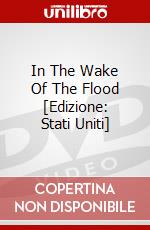 In The Wake Of The Flood [Edizione: Stati Uniti] dvd