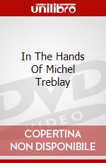 In The Hands Of Michel Treblay dvd