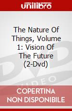 The Nature Of Things, Volume 1: Vision Of The Future (2-Dvd) dvd