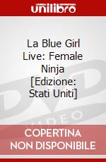 La Blue Girl Live: Female Ninja [Edizione: Stati Uniti] dvd