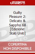 Guilty Pleasure 2: Delicato & Sappho 68 [Edizione: Stati Uniti] dvd