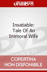 Insatiable: Tale Of An Immoral Wife dvd