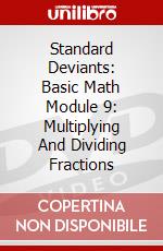 Standard Deviants: Basic Math Module 9: Multiplying And Dividing Fractions dvd