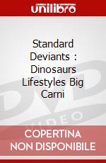 Standard Deviants : Dinosaurs Lifestyles Big Carni dvd