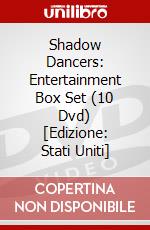 Shadow Dancers: Entertainment Box Set (10 Dvd) [Edizione: Stati Uniti] dvd