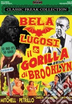 Bela Lugosi E Il Gorilla Di Brooklyn dvd