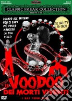 Voodoo Dei Morti Viventi (Il) - I Eat Your Skin dvd