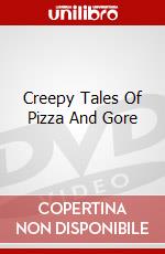 Creepy Tales Of Pizza And Gore dvd