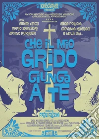 Che Il Mio Grido Giunga A Te dvd