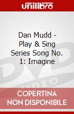 Dan Mudd - Play & Sing Series Song No. 1: Imagine film in dvd