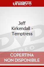 Jeff Kirkendall - Temptress film in dvd