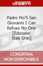 Padre Pio'S San Giovanni I Can Refuse No One [Edizione: Stati Uniti] dvd