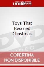 Toys That Rescued Christmas dvd