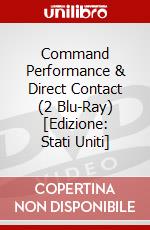 Command Performance & Direct Contact (2 Blu-Ray) [Edizione: Stati Uniti] dvd