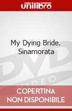 My Dying Bride. Sinamorata dvd