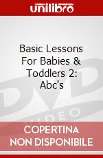 Basic Lessons For Babies & Toddlers 2: Abc's dvd