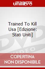 Trained To Kill Usa [Edizione: Stati Uniti] dvd