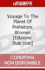 Voyage To The Planet Of Prehistoric Women [Edizione: Stati Uniti] dvd