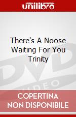 There's A Noose Waiting For You Trinity dvd