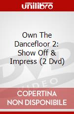 Own The Dancefloor 2: Show Off & Impress (2 Dvd) dvd
