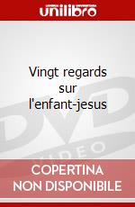 Vingt regards sur l'enfant-jesus dvd