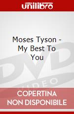 Moses Tyson - My Best To You dvd