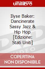 Ilyse Baker: Dancinerate Sassy Jazz & Hip Hop [Edizione: Stati Uniti] dvd