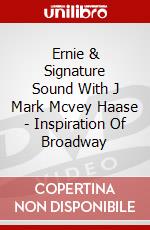 Ernie & Signature Sound With J Mark Mcvey Haase - Inspiration Of Broadway dvd