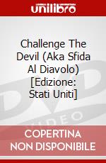 Challenge The Devil (Aka Sfida Al Diavolo) [Edizione: Stati Uniti] dvd