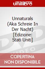 Unnaturals (Aka Schreie In Der Nacht) [Edizione: Stati Uniti] dvd
