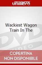 Wackiest Wagon Train In The dvd