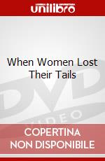 When Women Lost Their Tails dvd