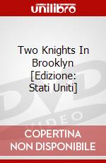 Two Knights In Brooklyn [Edizione: Stati Uniti] dvd