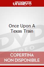 Once Upon A Texas Train dvd