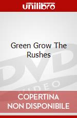 Green Grow The Rushes dvd
