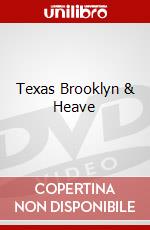 Texas Brooklyn & Heave dvd