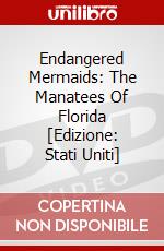 Endangered Mermaids: The Manatees Of Florida [Edizione: Stati Uniti] dvd