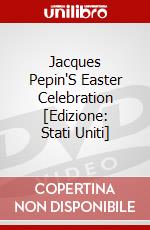 Jacques Pepin'S Easter Celebration [Edizione: Stati Uniti] dvd