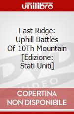 Last Ridge: Uphill Battles Of 10Th Mountain [Edizione: Stati Uniti] dvd
