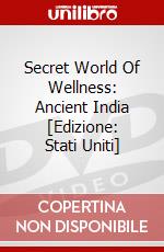 Secret World Of Wellness: Ancient India [Edizione: Stati Uniti] dvd