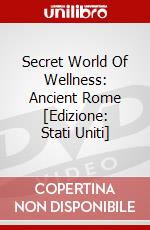 Secret World Of Wellness: Ancient Rome [Edizione: Stati Uniti] dvd