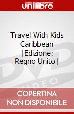 Travel With Kids  Caribbean [Edizione: Regno Unito] dvd