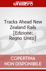 Tracks Ahead New Zealand Rails [Edizione: Regno Unito] dvd